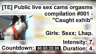 Te public live sex cams orgasms compilation 001 - caught exhib