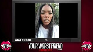 Ana Foxxx - Your Worst Friend Going Deeper: Legendary Pornstar and Playboy Producer's Backstage Anal