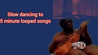 The First Time We Made Love Looped