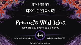 friends wild idea for erotic audio orgasm