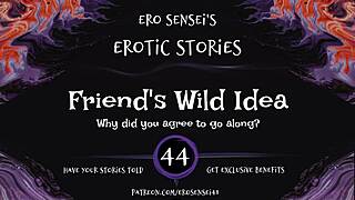 friends wild idea for erotic audio orgasm