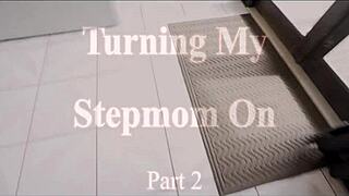 Turning On My Stepmom Part 2?