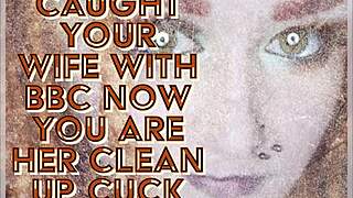 Caught your wife with a big black guy, now you're the clean-up.