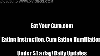 In this femdom session, you are commanded to eat cum until instructed otherwise.