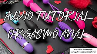 Get that 100 anal orgasm with this Spanish audio tutorial! 🔥
