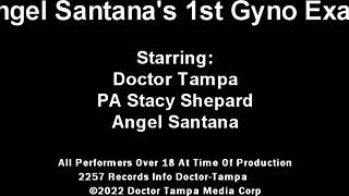 Dr. Tampa Performs Angel Santana’s First Gyno Exam