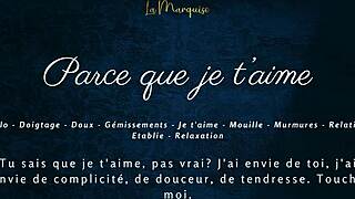 She says, 'Parce que je t'aime' during sensual solo masturbation