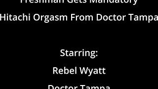 Freshman Rebel Wyatt FORCED to Orgasm by Doctor-Tampa with Hitachi. Backstage hospital vibes get wild!