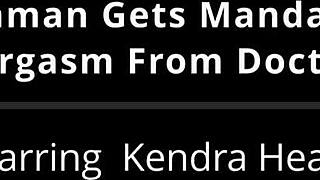Kendra Heart Feels Intense Mandatory Orgasm from Doctor in Tampa