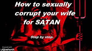 how do you corrupt your wife for satan