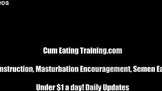 You blow your load then eat every drop like a good slave